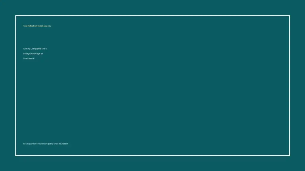 Turning Compliance into a Strategic Advantage in Tribal Health - Field Notes cover image