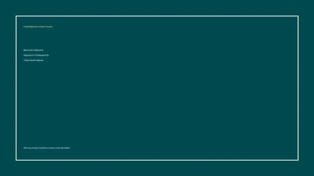 Board and Leadership Alignment: A Framework for Tribal Health Systems - Field Notes cover image