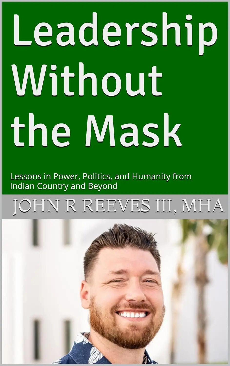 Leadership Without the Mask book cover by John Reeves III